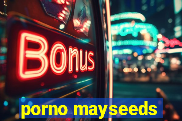 porno mayseeds